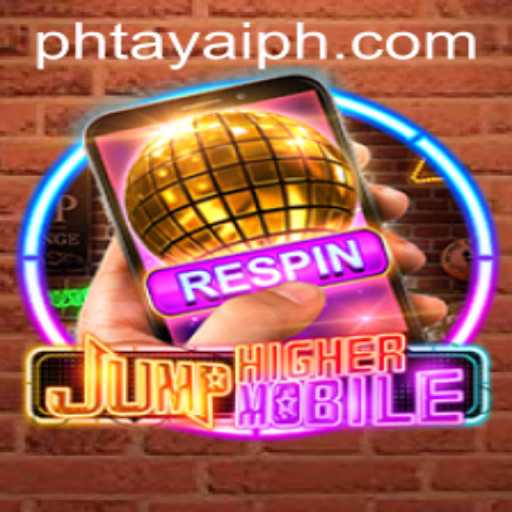 JumpHighermobile: A New Era of Mobile Gaming with PHtaya Integration